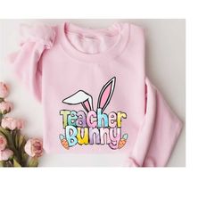 teacher rabbit sweatshirt, teacher rabbit rabbit sweatshirt, easter's waiting teacher, easter teacher's hoodie, teacher