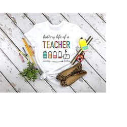 battery life of a teacher shirt, inspirational teacher t-shirt, teacher gift, back to school, kindergarten shirt