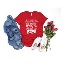 no one prepares you for the transition from mama to mommy to mom to bruh shirt, sarcastic mom shirt, funny mom shirt, mo