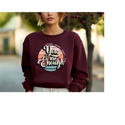you are enough shirt,anxiety shirt,mental health matters,motivational shirt,inspirational tee,you matter tee, mental hea