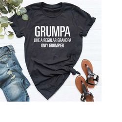 grumpa like a regular grandpa only grumpier t-shirt, dad shirt, grandpa shirt, father's day gift, unisex mens tee, funny