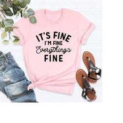 it's fine i'm fine everything is fine shirt, introvert tee, funny shirt, sarcastic shirt, family trip shirts , mental sh