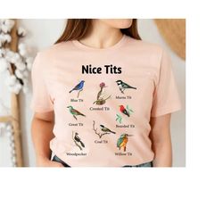 nice tits shirt, birdwatching lover t-shirt, birdwatchers gift, bird lovers tshirt, bird shirt, birdwatcher shirt,gift f
