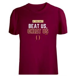 if you can't beat us cheat us, t-shirt for florida state college fans, fans shirt, florida