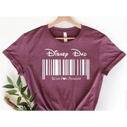 disney dad scan for payment shirt,  disneyworld family shirts, disneyland shirts, disney family shirts, disney vacation