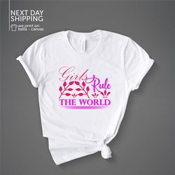 girls rule the world shirt feminist shirt feminist tee girls power shirt equal rights inspirational shirt motivation shi