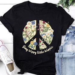 stay trippy little hippie flowers t-shirt, graphic hippie soul shirt, hippie sign unisex shirt, peace shirt, boho style