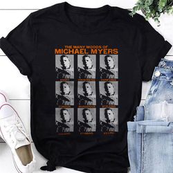 halloween the many moods of michael myers t-shirt, michael myers shirt fan gifts, michael myers halloween shirt, michael
