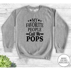 my favorite people call me pops - unisex crewneck sweatshirt - pops gift