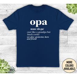 opa just like a grandpa but much cooler unisex shirt - opa shirt - opa gift - father's day gift