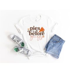 pies before guys shirt, thanksgiving shirt, cute fall shirt, thankful shirt, thanksgiving day t-shirt, pumpkin day shirt