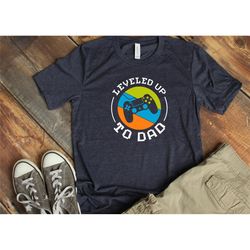 leveled up to dad shirt, gamer dad shirt, father's day shirt, first father's day shirt