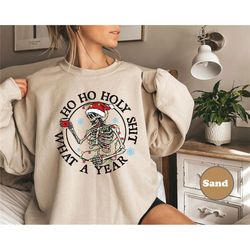 ho ho holy shit what a year sweatshirt and hoodie, skeleton christmas shirt, matching family shirts, couples gift, coffe