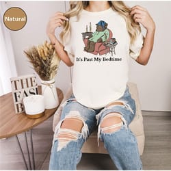 it's past my bedtime shirt, funny sleppy bear t- shirt, funny bear meme shirt, funny saying shirt, trendy unisex shirt,