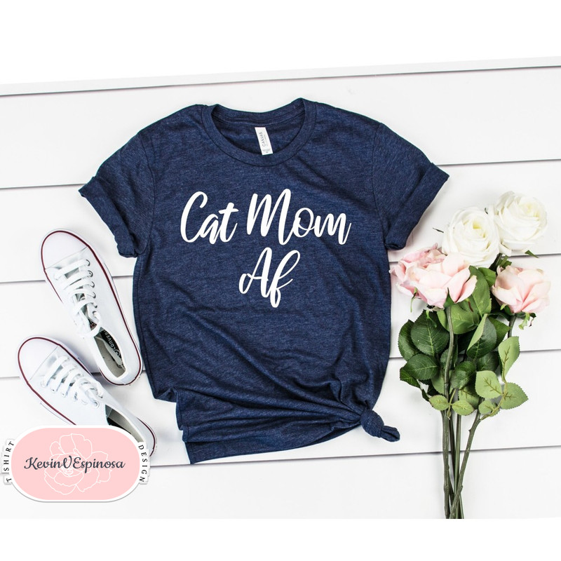 Cat Mom AF - Cat Mom Shirt Cat Lover Gift Cat Lover Shirt Cat Mom Gift animal Shirt Gift For Cat Lover Crazy Cat Lady Cat Mom.jpg