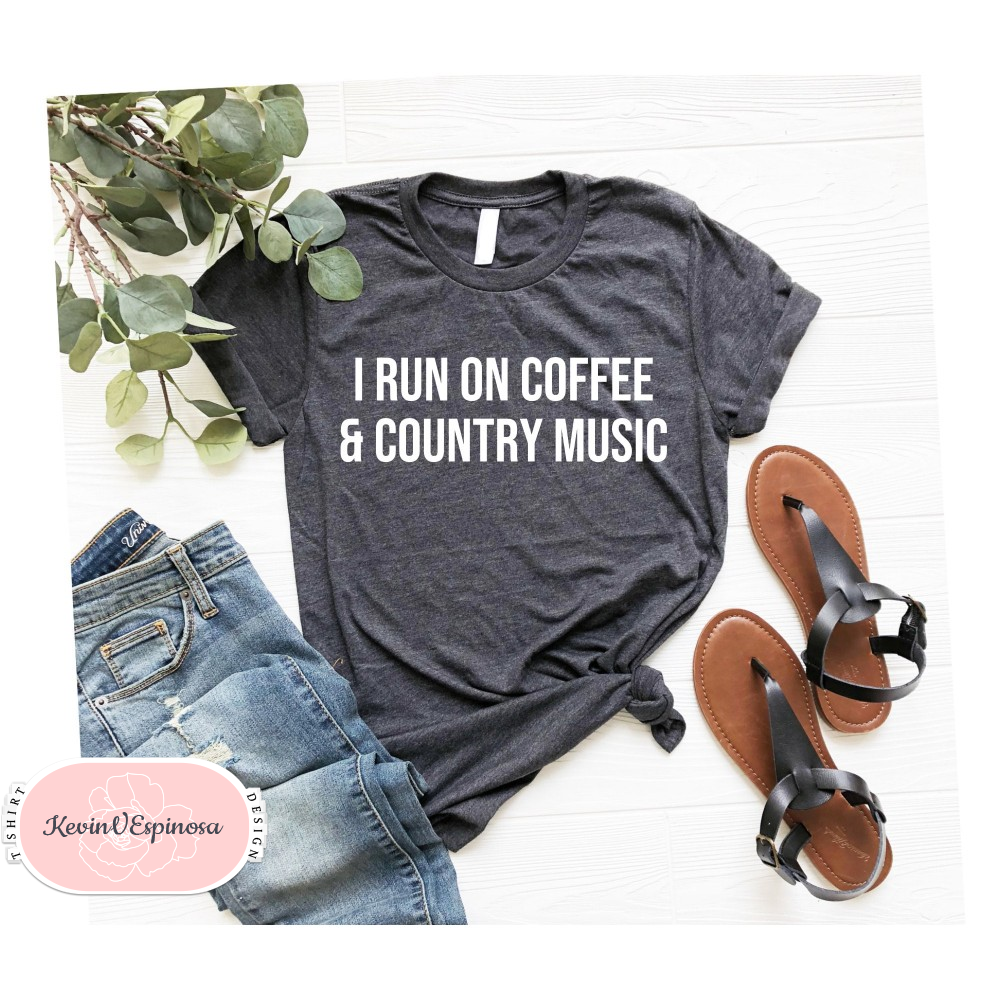 Country Shirts, Cowgirl Shirts, Southern Shirt, Line Dance I Run On Coffee & Country Music Unisex Shirt - Coffee Shirt, Country Music Shirt.jpg