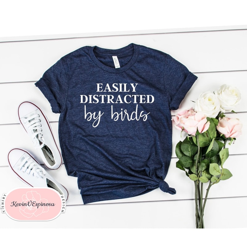 Easily Distracted By Birds Tshirt Bird lover shirt birdwatching shirt women Birdie birdwatcher gift for bird lover Gift for bird mom OK.jpg