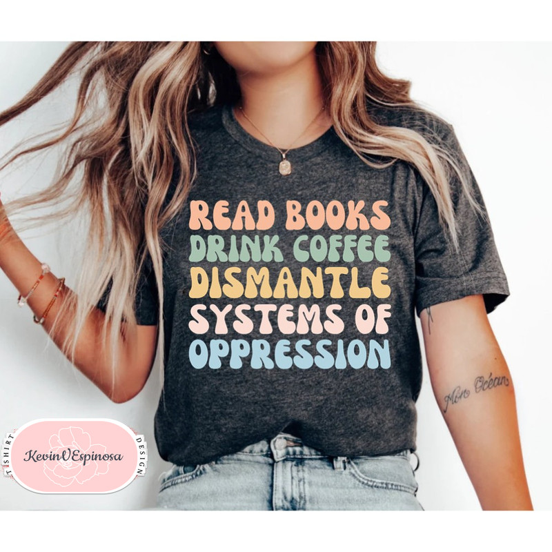 Equal shirt, Rights shirt, Feminist Shirt, Racial Equality T Shirt Bookish Reading Teacher Book lver shirt teacher shirt.jpg