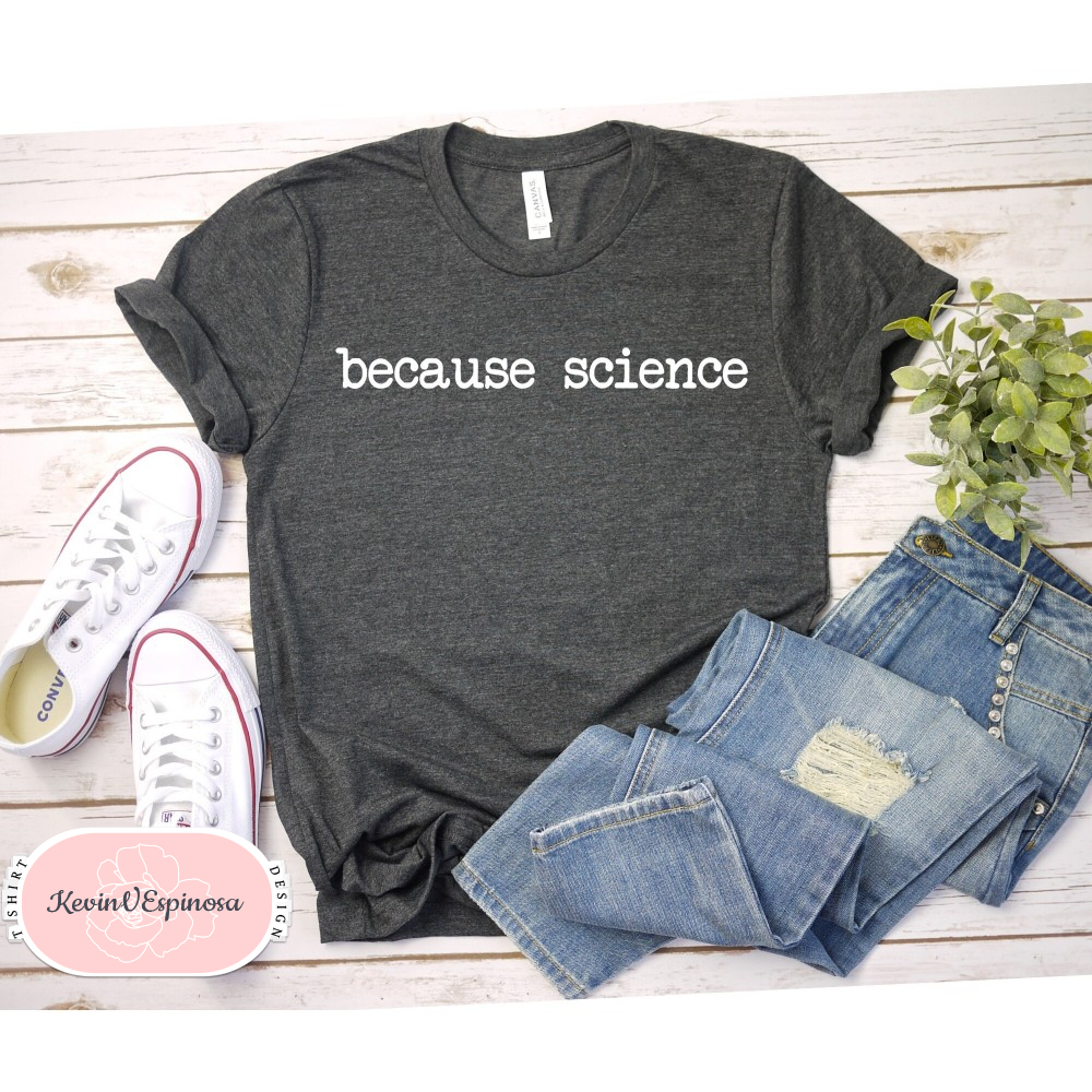 Funny Science Shirt Scientist Shirt Scientist Gift Science t-shirt Science Lover Nerdy Shirt Geek Shirt Liberal Shirt Science March.jpg