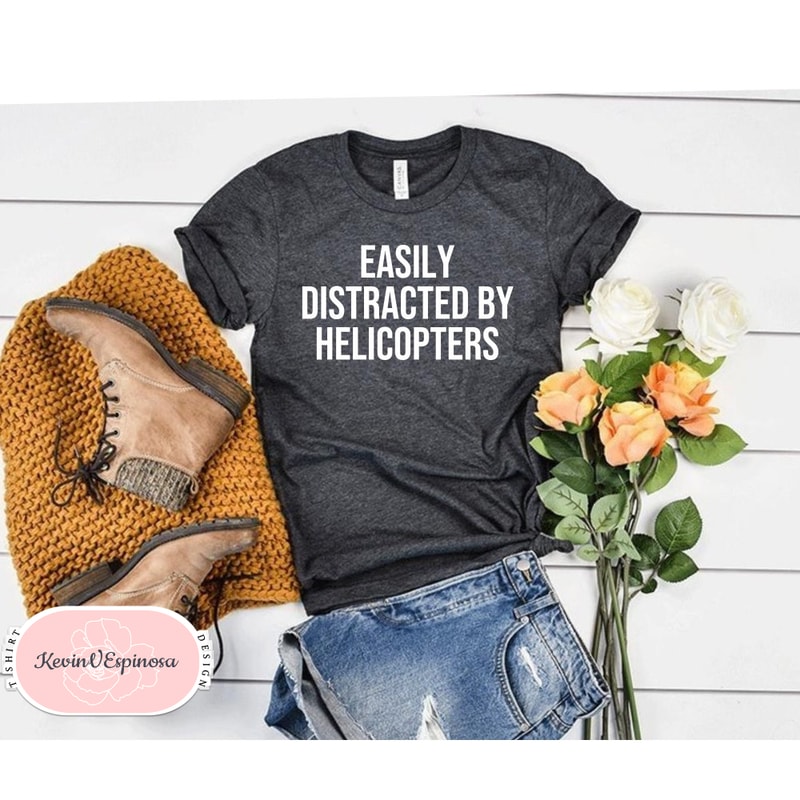 Helicopter Shirt Helicopter Pilot Shirt Flying Shirt Aviation Shirt Helicopter Lover Easily Distracted By Helicopters dad 1.jpg