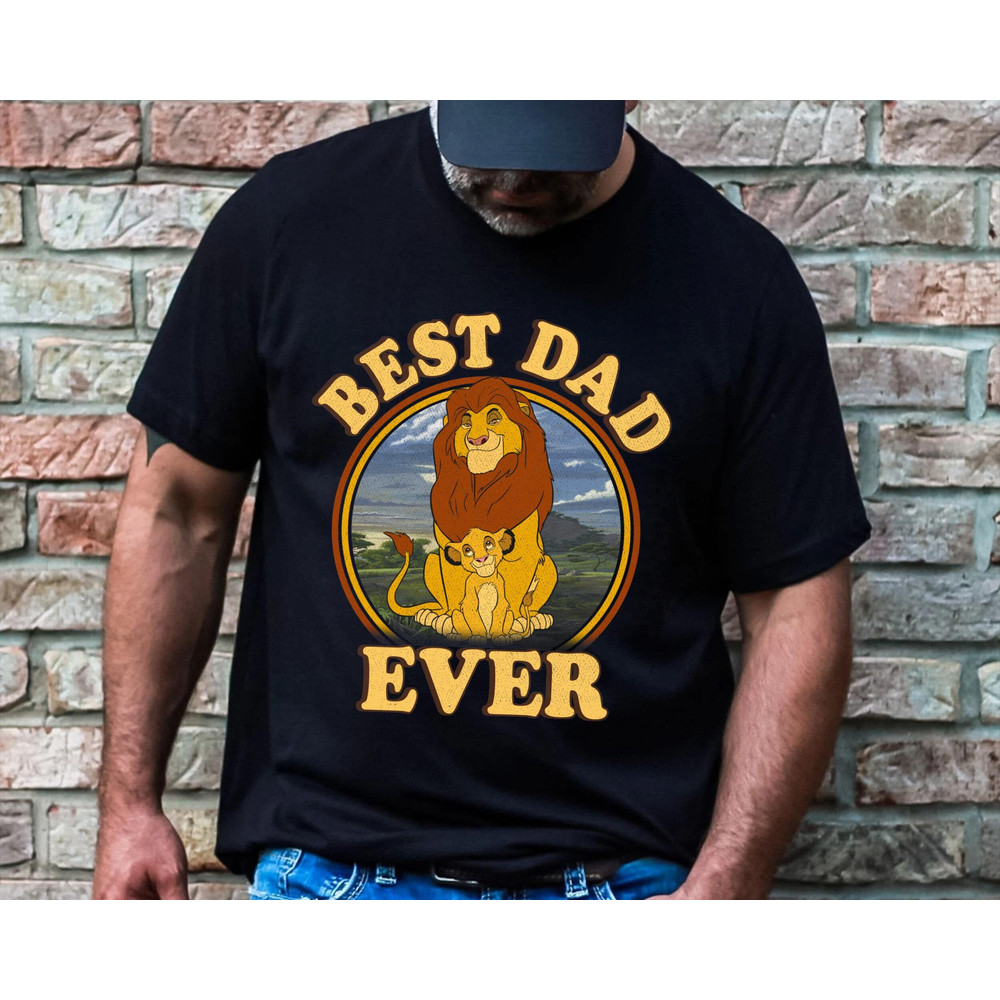 Mufasa Best Dad Ever Disney Father Shirt The Lion King Character Shirt Father's Day Shirt Disney Dad Shirt Great Gift Ideas Men.jpg