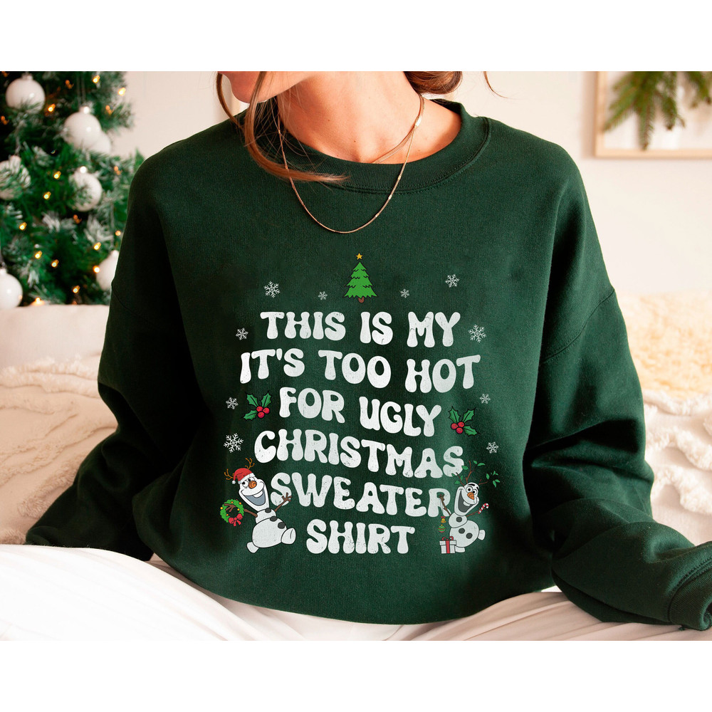 Olaf This Is My It's Too Hot For Ugly Christmas Sweater Shirt Merry Christmas Shirt Family Matching Walt Disney World Shirt Gift Ideas.jpg