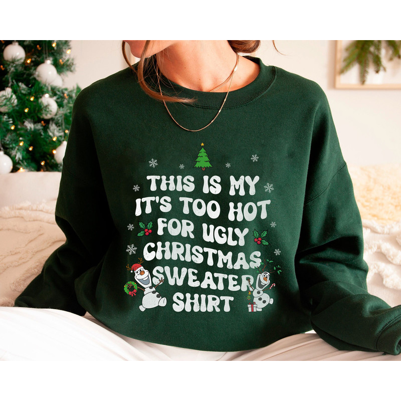 Olaf This Is My It's Too Hot For Ugly Christmas Sweater Shirt Merry Christmas Shirt Family Matching Walt Disney World Shirt Gift Ideas.jpg