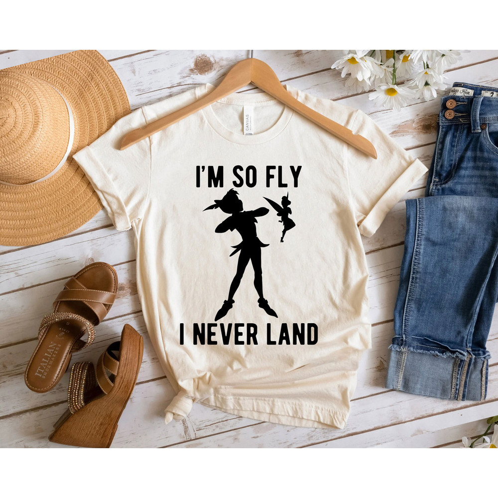 Peter Pan Tinker Bell I'm So Fly I Never Land Shirt Walt Disney World Shirt Gift Ideas Men Women.jpg