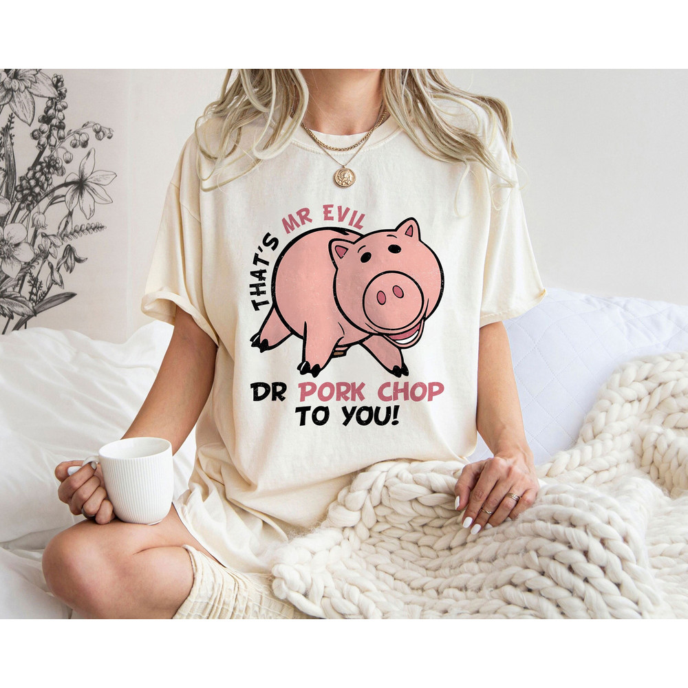 Toy Story Hamm Pig Mr Evil Dr Pork chop To You Shirt Matching Family Shirt Great Gift Ideas Men Women.jpg