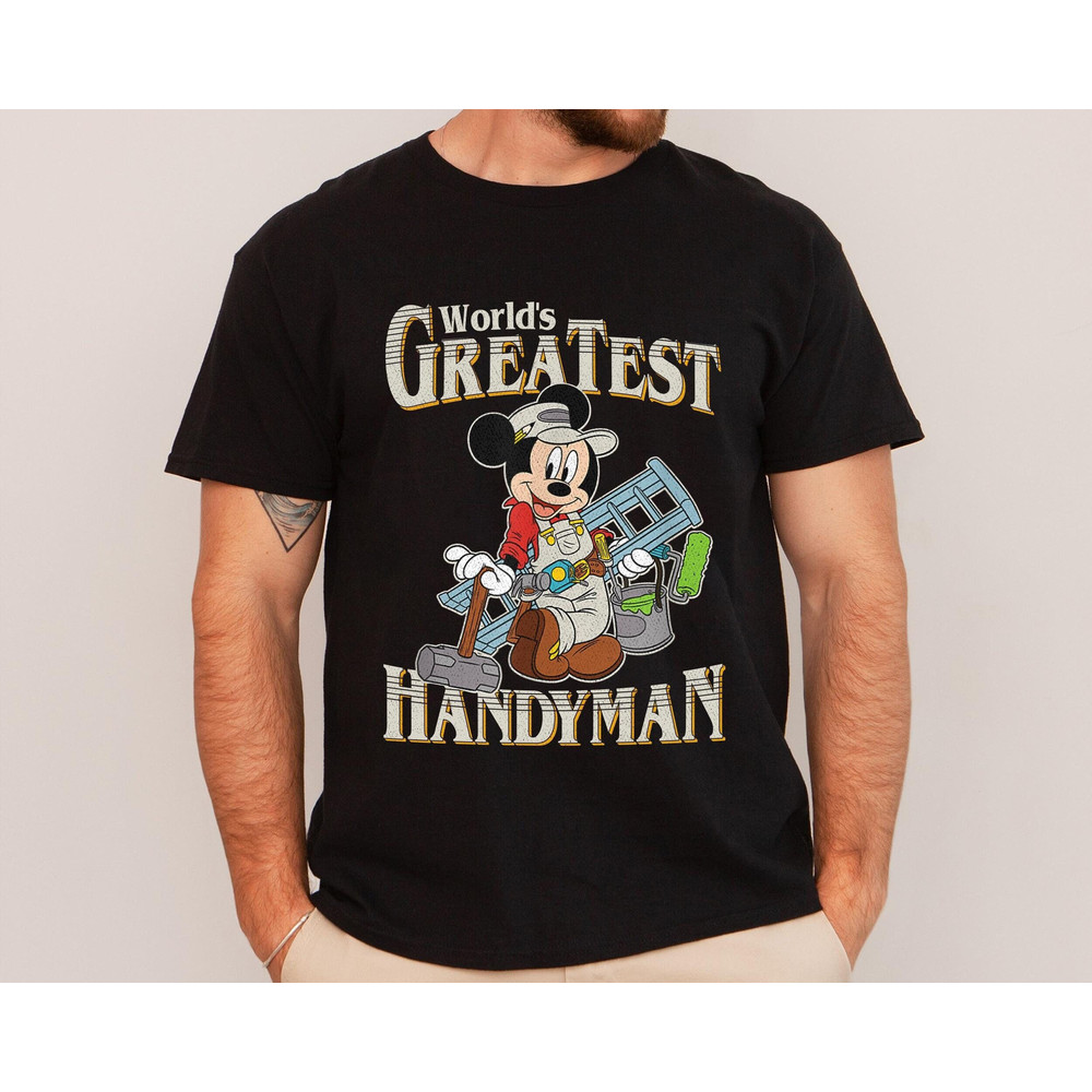 World's Greatest Handyman Shirt Mickey Mouse T-shirt Father's Day Shirt Great Gift Ideas Men Daddy Papa Grandfather.jpg