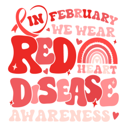 in february we wear red heart disease svg