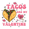 1001241072-funny-tacos-are-my-valentine-svg-1001241072png.png