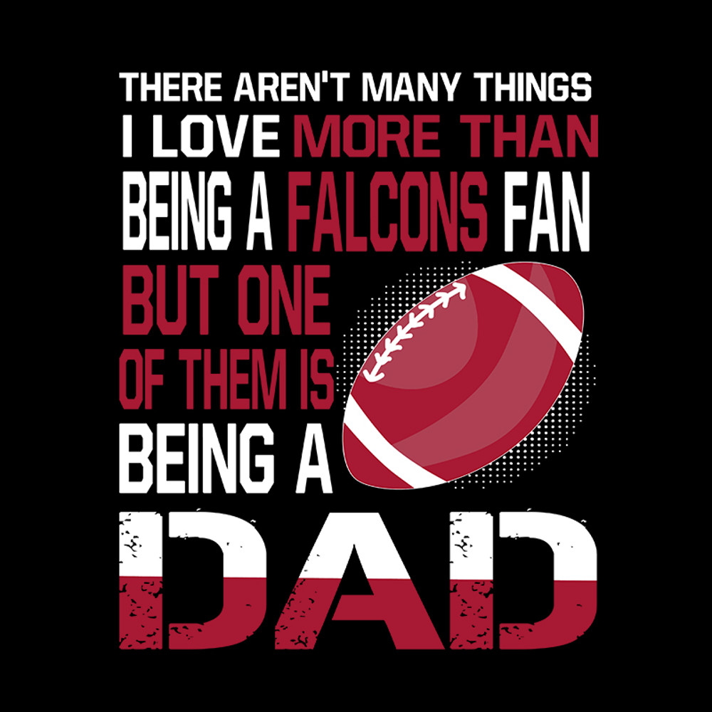 I Love More Than Being A Falcons Fan Being A Dad Football SVG.jpg