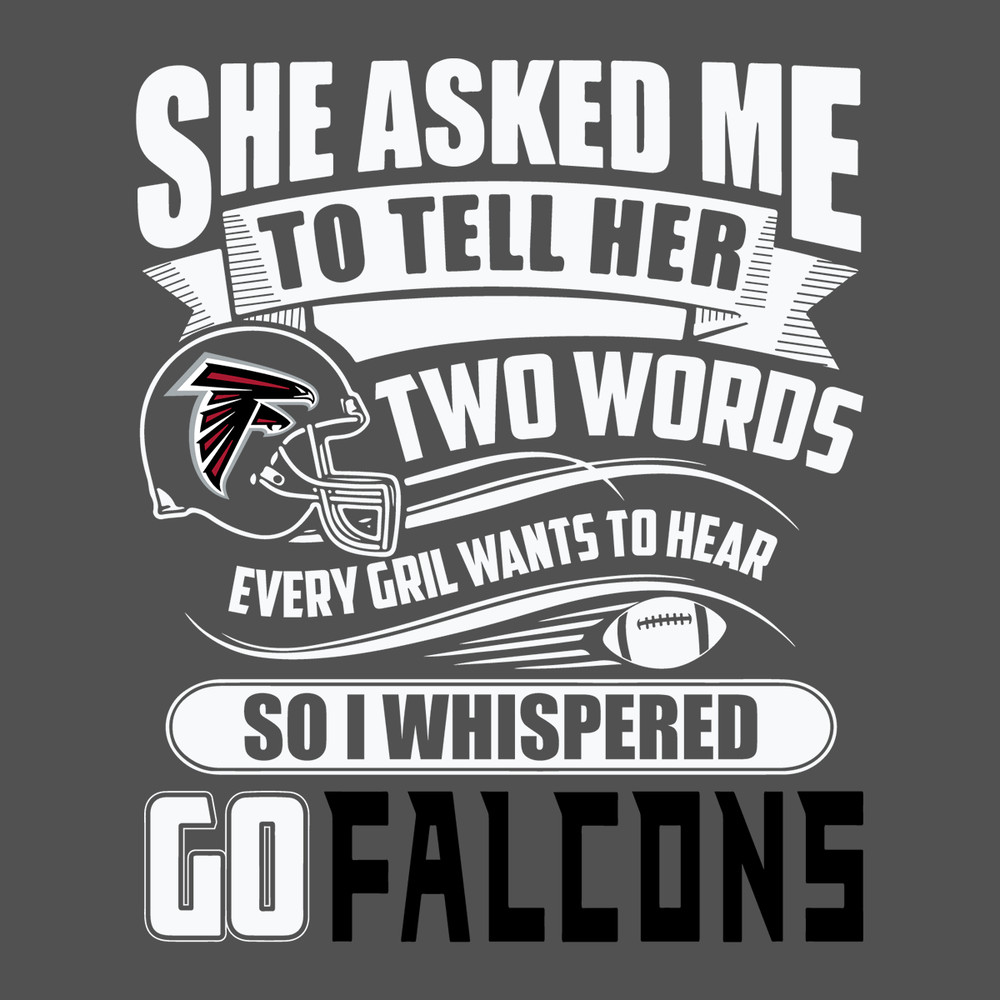 Two Words Every Girl Wants To Hear Go Falcons SVG.png