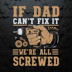 if dad can't fix it retro dad tools svg