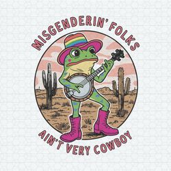 misgendering folks aint very cowboy gay pride svg
