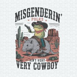 misgendering folks aint very cowboy png