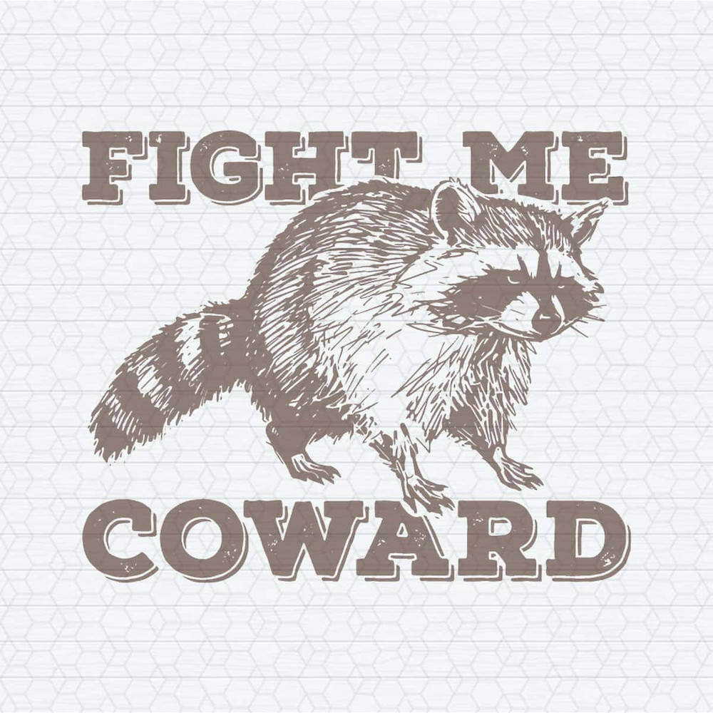 Fight Me Coward Funny Raccoon SVG.jpg