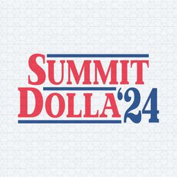 retro summit dolla 24 funny election svg