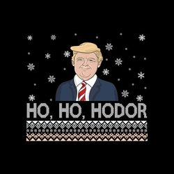 ho ho hodor donald trump christmas svg chirstmas ho ho funny svg