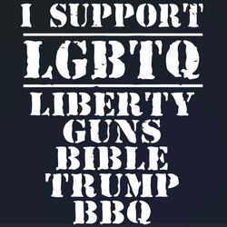 i support lgbtq - liberty guns bible trump bbq svg