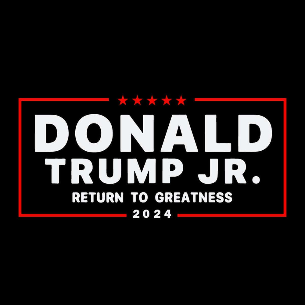 Support Donald Trump Jr 2024 SVG Return To Greatness Campaign Trending SVG.jpg