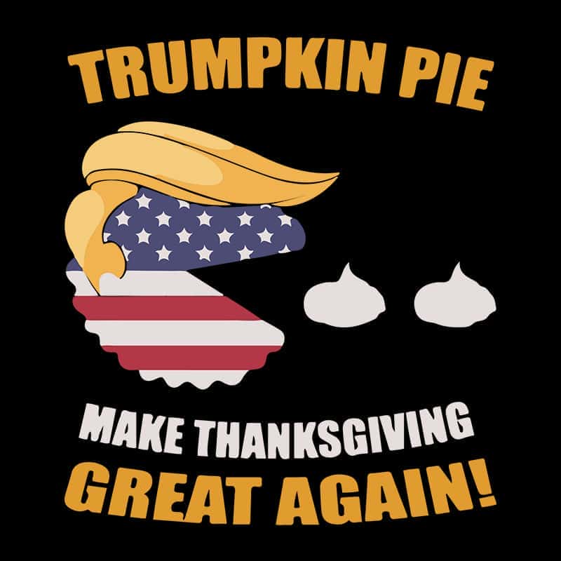Funny Trumpkin Pie Trump Make Thanksgiving Happy SVG Thanksgiving Turkey SVG Files.jpg