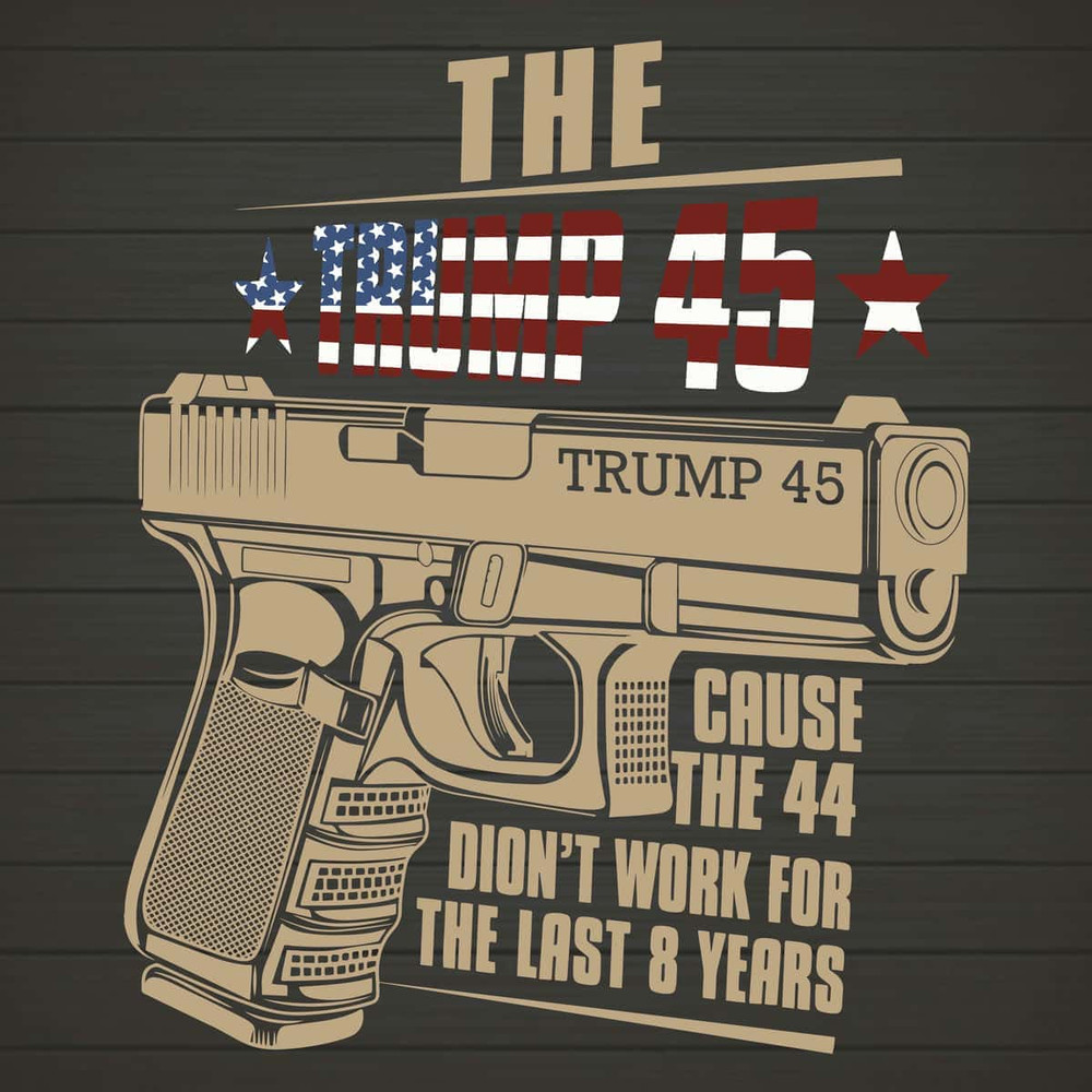 He Trump 45 Cause The 44 SVG PNG Dxf Eps Download Files.jpg