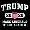 Trump 2020 Make Liberals Cry Again SVG Trump Funny Quotes.jpg
