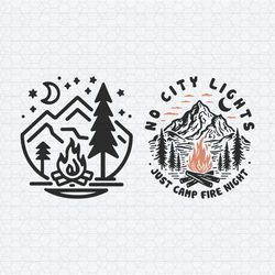 camping fire lover adventure no city lights just camping svg
