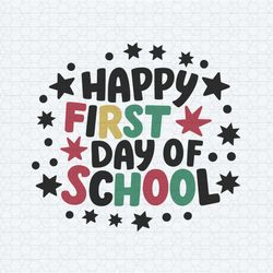 happy first day of school svg digital download