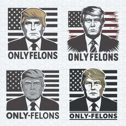 only felons donald trump make america great again svg bundle