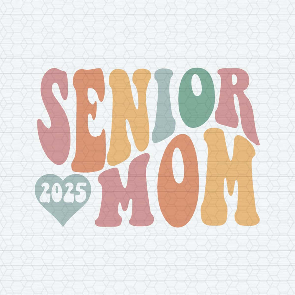 Senior Mom 2025 Funny Graduation SVG.jpg