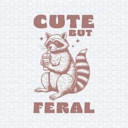 cute but feral raccoon funny trash svg